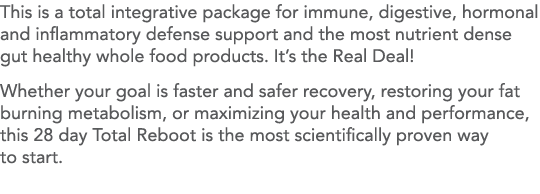 This is a total integrative package for immune, digestive, hormonal and inflammatory defense support and the most nut   