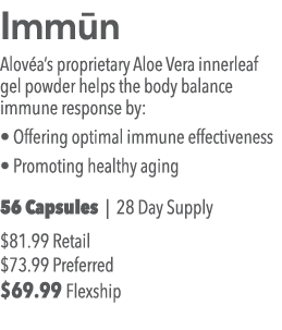 Imm n Alov a s proprietary Aloe Vera innerleaf gel powder helps the body balance immune response by:   Offering optim   