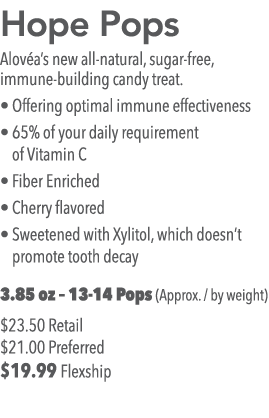 Hope Pops Alov a s new all-natural, sugar-free, immune-building candy treat    Offering optimal immune effectiveness    