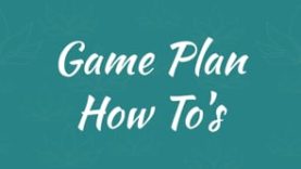 Game Plan How To’s